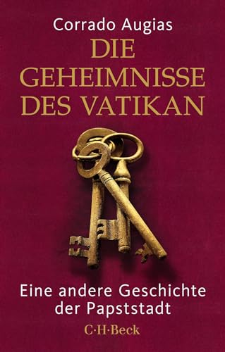 Die Geheimnisse des Vatikan: Eine andere Geschichte der Papststadt (Beck Paperback) von C.H.Beck